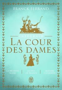 La cour des dames : intégrale