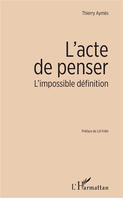 L'acte de penser : l'impossible définition