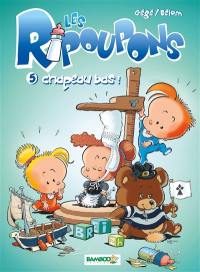 Les ripoupons. Vol. 5. Chapeau bas !