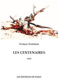 Les Centenaires : récit