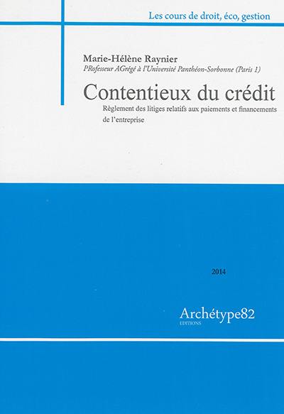 Contentieux du crédit : règlement des litiges relatifs aux paiements et financements de l'entreprise