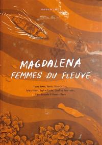 Magdalena : femmes du fleuve