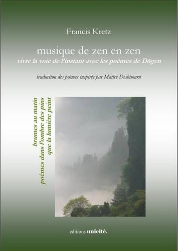 Musique de zen en zen : vivre la voie de l'instant avec les poèmes de Dôgen