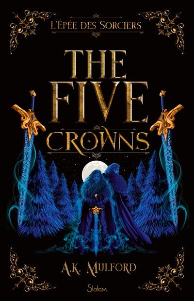 The five crowns. Vol. 2. L'épée des sorciers