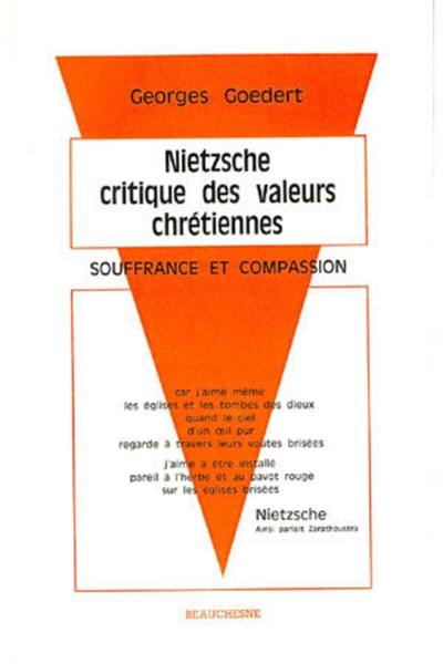 Nietzsche critique des valeurs chrétiennes : Souffrance et compassion