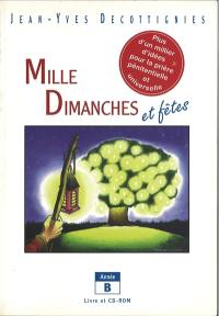 Mille dimanches et fêtes : année B