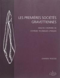 Les premières sociétés gravettiennes : analyse comparée des systèmes techniques lithiques