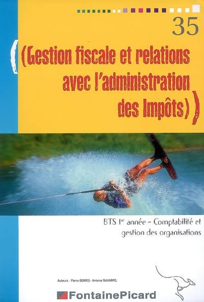 Gestion fiscale et relations avec l'administration des impôts, BTS 1re année, comptabilité et gestion des organisations