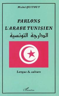 Parlons l'arabe tunisien : langue et culture