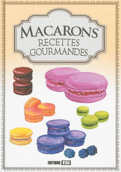 Macarons : recettes gourmandes