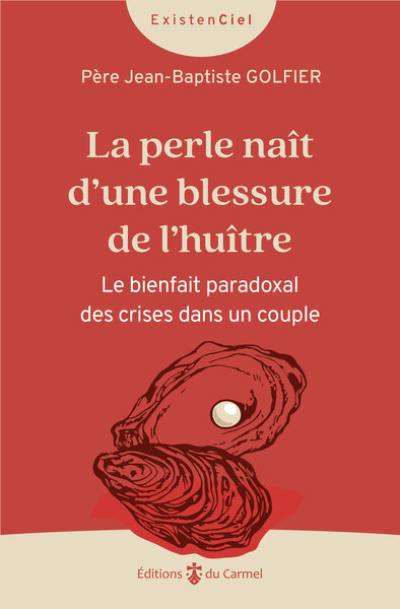 La perle naît d'une blessure de l'huître : le bienfait paradoxal des crises dans un couple