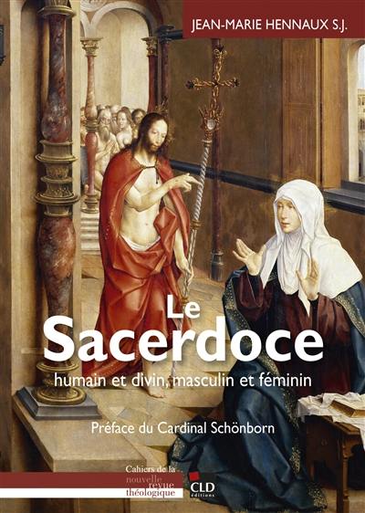 Le sacerdoce : humain et divin, masculin et fémin