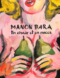 Manon Bara : en chair et en noces : entre gourmandise et cruauté