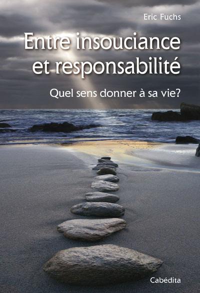 Entre insouciance et responsabilité : quel sens donner à sa vie ?