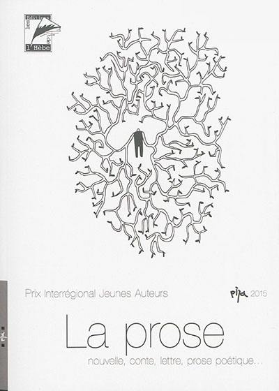 La prose : textes primés, remarqués et publiés