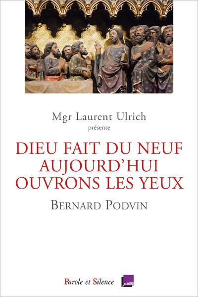 Dieu fait du neuf aujourd'hui, ouvrons les yeux : conférences de carême 2023, Notre-Dame de Paris