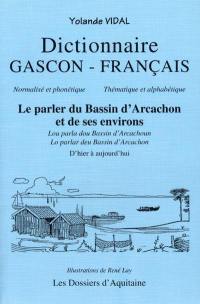 Le parler du bassin d'Arcachon et de ses environs. Lou parla dou bassin d'Arcachoun. Lo parlar deu bassin d'Arcachon