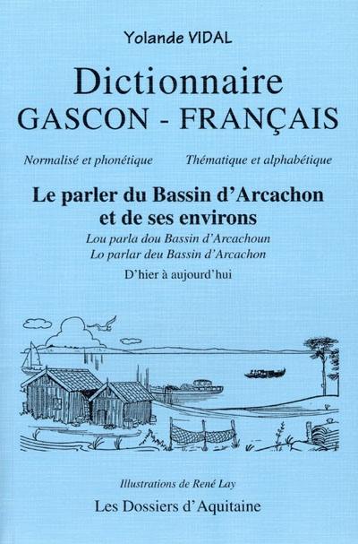 Le parler du bassin d'Arcachon et de ses environs. Lou parla dou bassin d'Arcachoun. Lo parlar deu bassin d'Arcachon