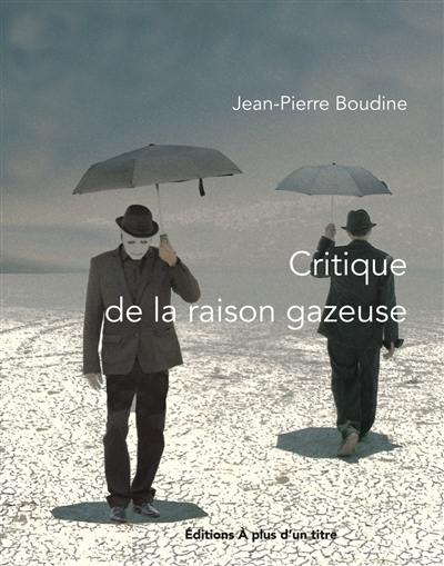 Critique de la raison gazeuse