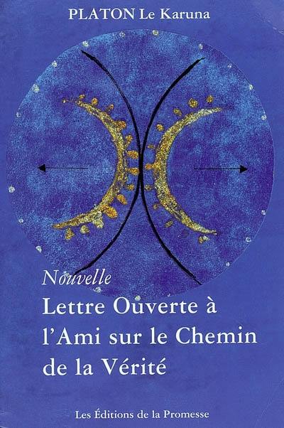 Nouvelle lettre ouverte à l'ami sur le chemin de la vérité