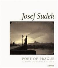 Josef Sudek Poet of Prague A Photographer´s Life