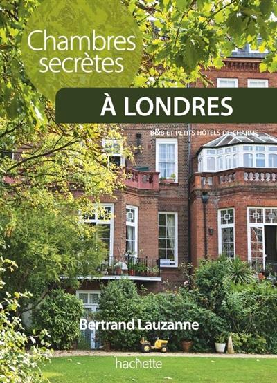 Chambres secrètes : à Londres