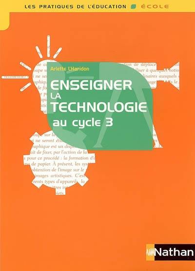 Enseigner la technologie au cycle 3