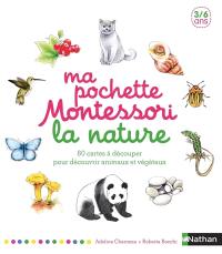 Ma pochette Montessori : la nature : 80 cartes à découper pour découvrir animaux et végétaux