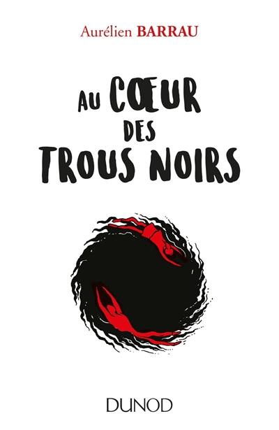 Au coeur des trous noirs