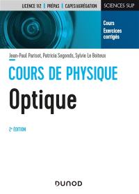 Cours de physique, optique : cours, exercices corrigés : licence 1-2, prépas, Capes-agrégation