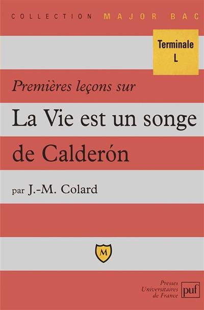 Premières leçons sur La vie est un songe de Calderon