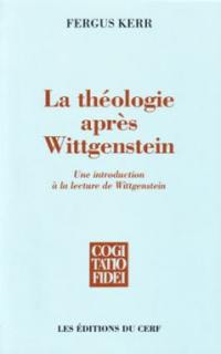 La théologie après Wittgenstein : une introduction à la lecture de Wittgenstein