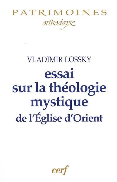 Essai sur la théologie mystique de l'Eglise d'Orient