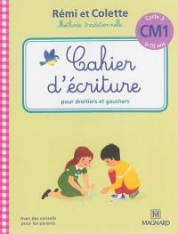 Rémi et Colette, méthode traditionnelle : cahier d'écriture pour droitiers et gauchers : cycle 3, CM1, 9-10 ans