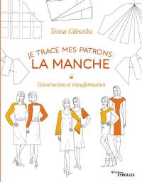 Je trace mes patrons : construction et transformation. La manche