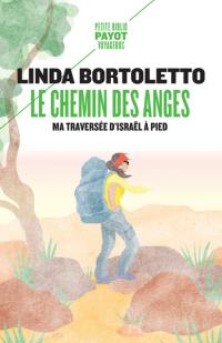 Le chemin des anges : ma traversée d'Israël à pied