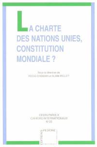 La charte des Nations unies, Constitution mondiale ? : actes du colloque international