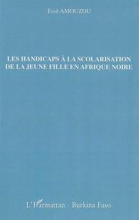 Les handicaps à la scolarisation de la jeune fille en Afrique noire