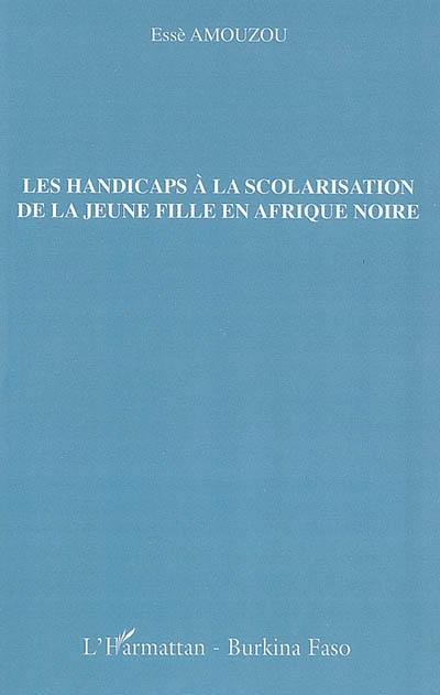 Les handicaps à la scolarisation de la jeune fille en Afrique noire