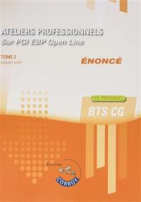 Ateliers professionnels sur PGI EBP Open line : énoncé. Vol. 2