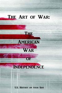 The art of war : the American war of Independence