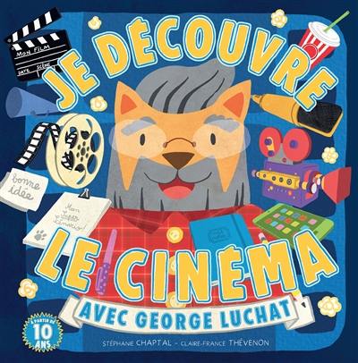 Je découvre le cinéma avec George Luchat