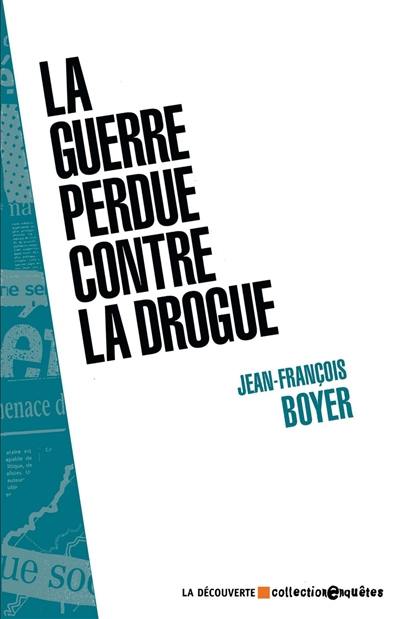 La guerre perdue contre la drogue