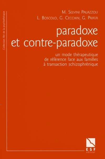 Paradoxe et contre-paradoxe : un nouveau mode thérapeutique face aux familles à transaction schizophrénique