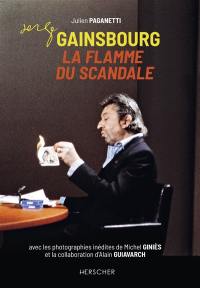 Serge Gainsbourg : la flamme du scandale