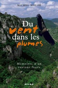 Du vent dans les plumes : mémoires d'un vautour fauve