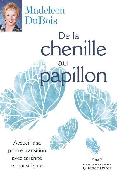 De la chenille au papillon : accueillir sa propre transition avec sérénité et conscience