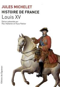 Histoire de France. Vol. 16. Louis XV