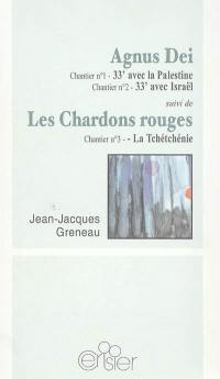 Agnus Dei : 33' avec la Palestine, 33' avec Israël. Les chardons rouges : la Tchétchénie