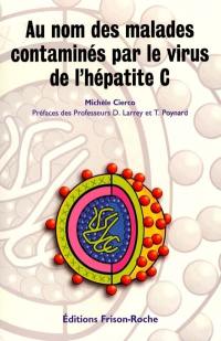 Au nom des malades contaminés par le virus de l'hépatite C